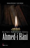 Asırları Aydınlatan G&uuml;neş Ahmed-İ Hani