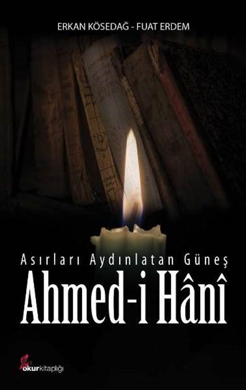 Asırları Aydınlatan Güneş Ahmed-İ Hani