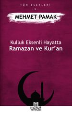 Kulluk Eksenli Hayatta Ramazan ve Kur'an