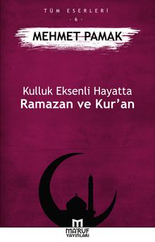 Kulluk Eksenli Hayatta Ramazan ve Kur’an