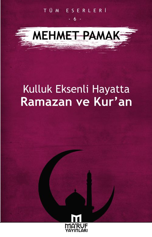 Kulluk Eksenli Hayatta Ramazan ve Kur'an