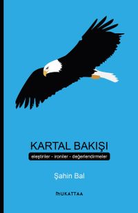 Kartal Bakışı & Eleştiriler İroniler Değerlendirmeler