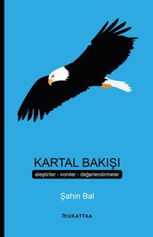 Kartal Bakışı & Eleştiriler İroniler Değerlendirmeler