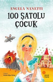 100 Şatolu Çocuk - Angela Nanetti