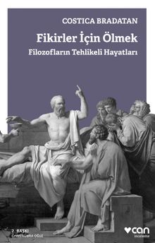 Fikirler İçin Ölmek & Filozofların Tehlikeli Hayatları