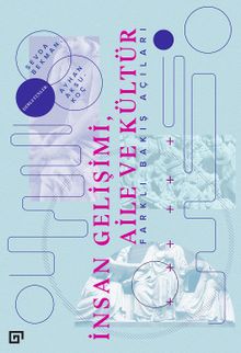 İnsan Gelişimi, Aile ve Kültür & Farklı Bakış Açıları