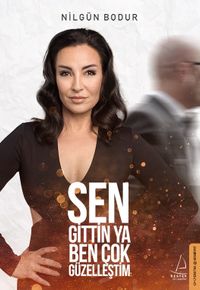 Sen Gittin Ya Ben Çok Güzelleştim