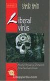 Liberal Virüs : Sürekli Savaş ve Dünyanın Amerikanlaştırılması
