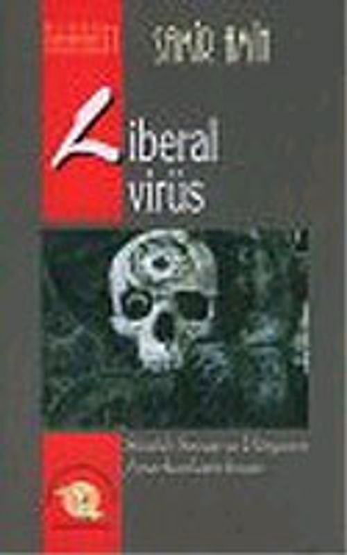 Liberal Virüs : Sürekli Savaş ve Dünyanın Amerikanlaştırılması