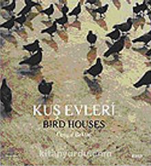 Kuş Evleri - Bird Houses