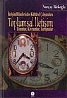 Toplumsal İletişim: Tanımlar, Kavramlar, Tartışmalar 6-H-15 