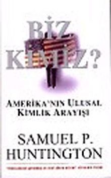 Biz Kimiz:  Amerika'nın Ulusal Kimlik Arayışı
