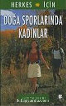 Doğa Sporlarında Kadınlar : Herkes İçin - Judith Niemi