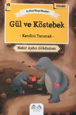 Gül ve Köstebek - Kendini Tanımak / En Güzel Dünya Masalları