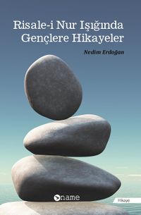 Risale-i Nur Işığında Gençlere Hikayeler