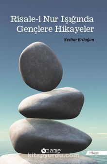 Risale-i Nur Işığında Gençlere Hikayeler - Nedim Erdoğan