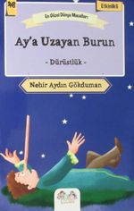 Ay'a Uzayan Burun - Dürüstlük / En Güzel Dünya Masalları