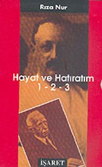 Hayat ve Hatıratım 1 -2 - 3: Rıza Nur