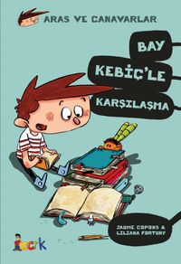 Bay Kebiç’le karşılaşma / Aras ve Canavarlar