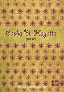 Başka Bir Hayatta - Şilan Avcı