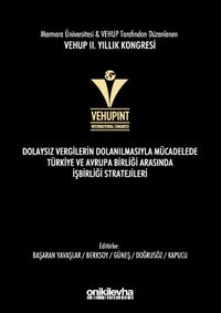VEHUP 2. Yıllık Kongresi - Dolaysız Vergilerin Dolanılmasıyla Mücadelede Türkiye ve Avrupa Birliği Arasında İşbirliği Stratejileri