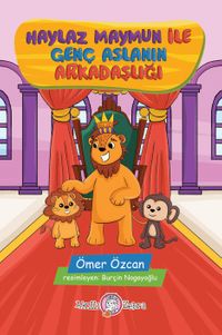 Haylaz Maymun ile Genç Aslanın Arkadaşlığı