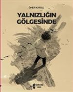 Yalnızlığın Gölgesinde