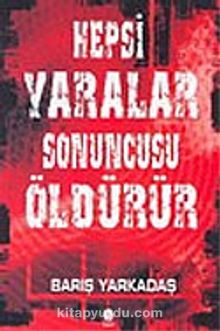 Hepsi Yaralar Sonuncusu Öldürür 7-E-11 - Barış Yarkadaş