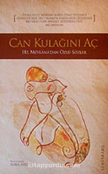 Can Kulağını Aç & Hz. Mevlana'dan Özlü Sözler - Bilinmeyen Yazar