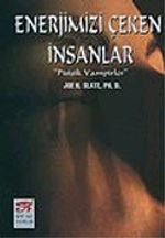 Enerjimizi Çeken İnsanlar "Psişik Vampirler"