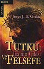 Tutku : İsa'nın Çilesi ve Felsefesi