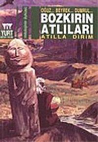 Bozkırın Atlıları - Oğuz... Beyrek... Dumrul...