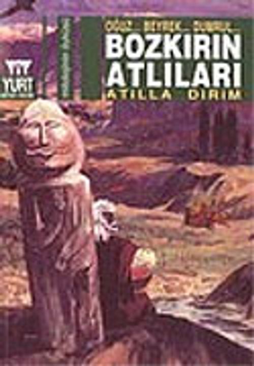 Bozkırın Atlıları - Oğuz... Beyrek... Dumrul...