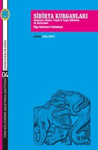 Sibirya Kurganları & Afanasyev, Okunev, Taştık ve Tagar Kültürüne Ait Materyaller 