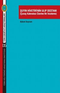 Şuyın Hivetiri'nin Ulıp Destanı (Çuvaş Kalevalası Üzerine Bir İnceleme) 