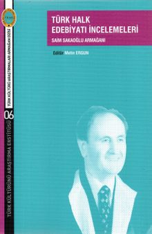 Türk Halk Edebiyatı İncelemeleri & Saim Sakaoğlu Armağanı