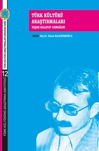 Türk Kültürü Araştırmaları & Yaşar Kalafat Armağanı