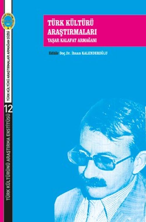 Türk Kültürü Araştırmaları & Yaşar Kalafat Armağanı