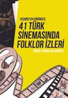 Ge&ccedil;mişten G&uuml;n&uuml;m&uuml;ze 41 T&uuml;rk Sinemasında Folklor İzleri