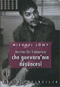 Che Guevara'nın Düşüncesi :Devrimci Bir Hümanizm