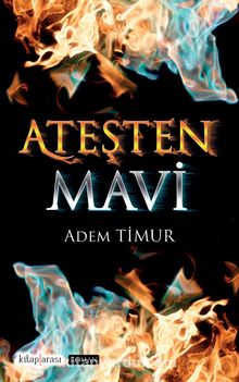 Ateşten Mavi - Adem Timur