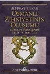 Osmanlı Zihniyetinin Oluşumu & Kuruluş Döneminde Telif ve Tercüme