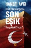 Devlet Geleneğinde Son Eşik & Kavşaktaki Se&ccedil;im