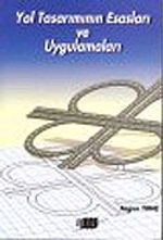 Yol Tasarımının Esasları ve Uygulamaları
