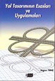 Yol Tasarımının Esasları ve Uygulamaları