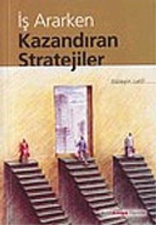 İş Ararken Kazandıran Stratejiler