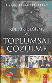 Kültür Değişme ve Toplumsal Çözülme - Prof. Dr. Orhan Türkdoğan