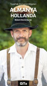 Almanya, Hollanda / Yuvarlak Dünyanın Köşeleri 