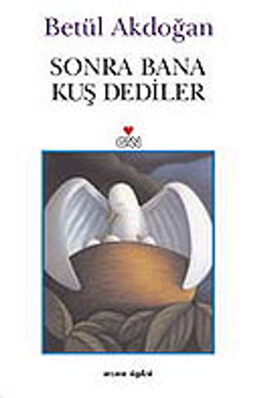 Sonra Bana Kuş Dediler