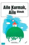 Aile Kurmak Aile Olmak